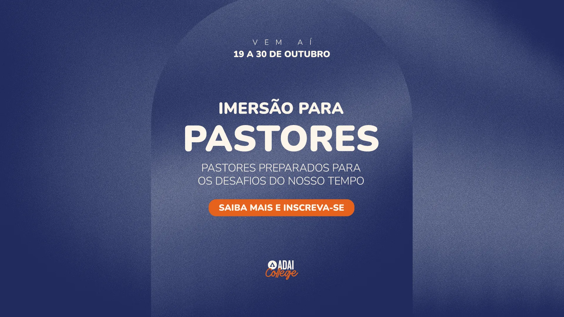 Banner ADAI College - Imersão para Pastores, de 19 a 30 de outubro